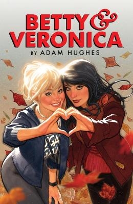 Betty & Veronica Volume 1 - Adam Hughes