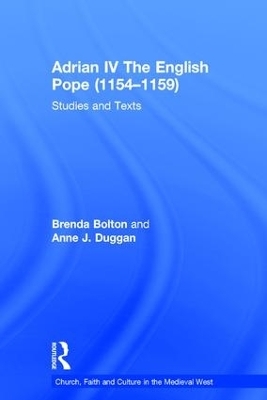 Adrian IV The English Pope (1154–1159) - Brenda Bolton, Anne J. Duggan