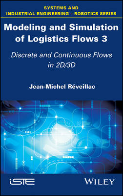 Modeling and Simulation of Logistics Flows 3 - Jean-Michel Réveillac