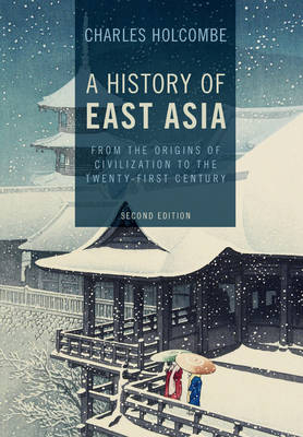 A History of East Asia - Charles Holcombe