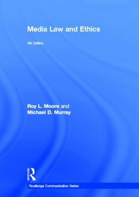 Media Law and Ethics - Roy L. Moore, Michael D. Murray