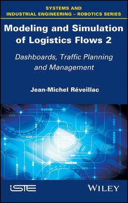 Modeling and Simulation of Logistics Flows 2 - Jean-Michel Réveillac