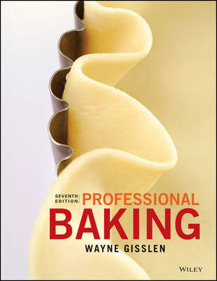 Professional Baking, 7e with Student Solution Guide Set - Wayne Gisslen