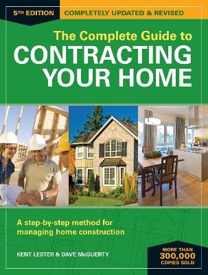 The Complete Guide to Contracting Your Home 5th Edition - Kent Lester, Dave MrGurty