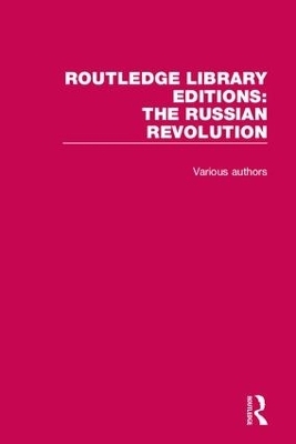 Routledge Library Editions: The Russian Revolution -  Various