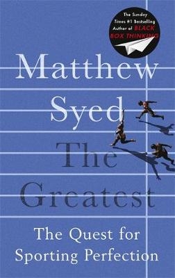 The Greatest - Matthew Syed, Matthew Syed Consulting Ltd