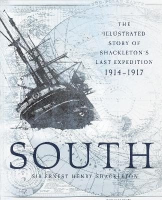 South - Ernest Henry Shackleton  Sir