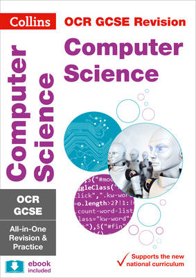 OCR GCSE 9-1 Computer Science All-in-One Complete Revision and Practice -  Collins GCSE