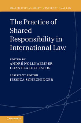 The Practice of Shared Responsibility in International Law - 