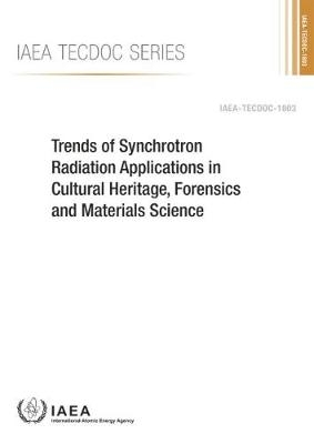 Trends of Synchrotron Radiation Applications in Cultural Heritage, Forensics and Materials Science -  Iaea