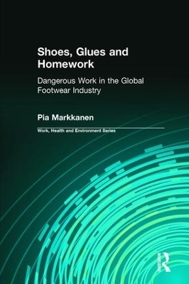 Shoes, Glues and Homework - Pia Markkanen, Charles Levenstein, Robert Forrant, John Wooding
