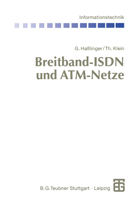 Breitband-ISDN und ATM-Netze - Gerhard Haßlinger, Thomas Klein