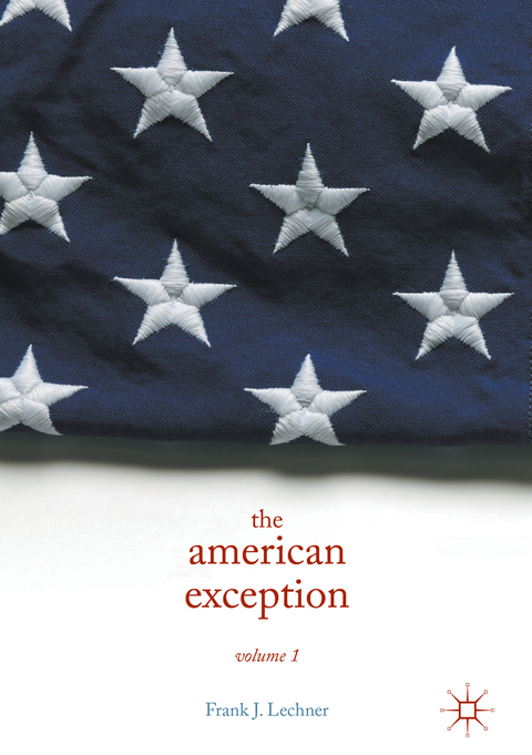 The American Exception, Volume 1 - Frank J. Lechner