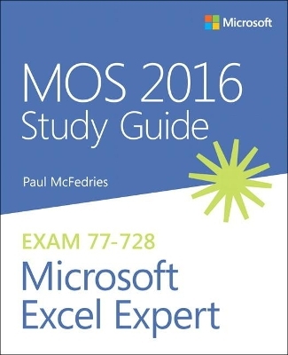 MOS 2016 Study Guide for Microsoft Excel Expert - Paul McFedries