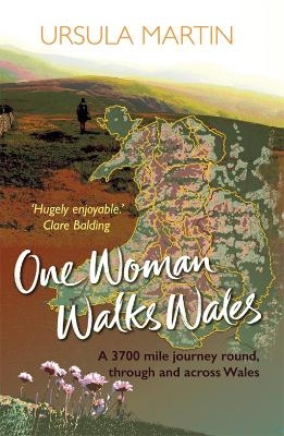 One Woman Walks Wales - Ursula Martin