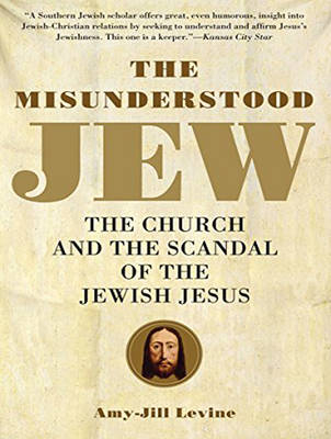 The Misunderstood Jew - Amy-Jill Levine