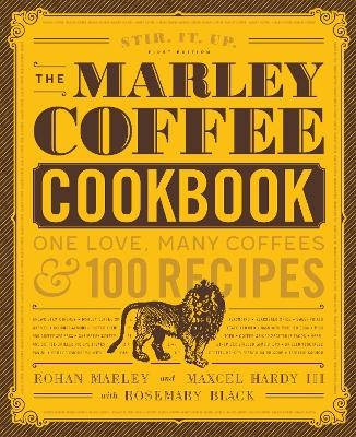 The Marley Coffee Cookbook - Rohan Marley, Maxcel Hardy, Rosemary Black