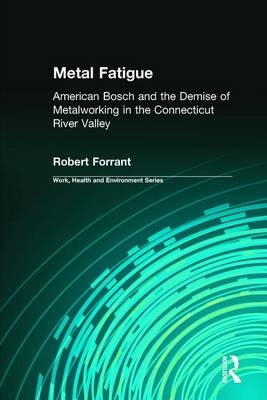 Metal Fatigue - Robert Forrant, Charles Levenstein, John Wooding