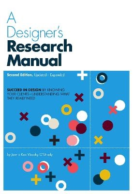 A Designer's Research Manual, 2nd edition, Updated and Expanded - Jenn Visocky O'Grady, Ken Visocky O'Grady