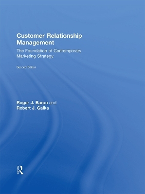 Customer Relationship Management - Roger J. Baran, Robert J. Galka