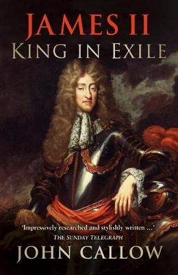 James II: King in Exile - John Callow