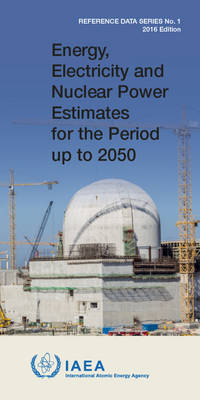 Energy, Electricity and Nuclear Power Estimates for the Period up to 2050 -  Iaea