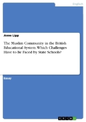 The Muslim Community in the British Educational System. Which Challenges Have to Be Faced by State Schools? - Anne Lipp