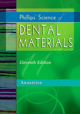 Phillips' Science of Dental Materials - Kenneth J. Anusavice