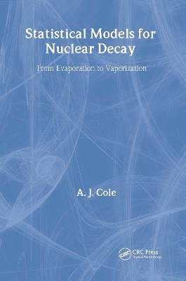 Statistical Models for Nuclear Decay - A.J Cole