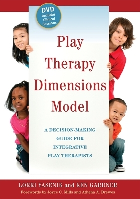 Play Therapy Dimensions Model - Ken Gardner, Lorri Yasenik