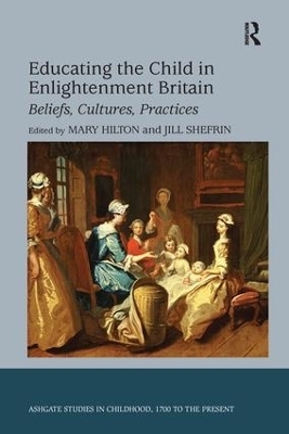 Educating the Child in Enlightenment Britain - Jill Shefrin