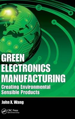 Green Electronics Manufacturing - John X. Wang