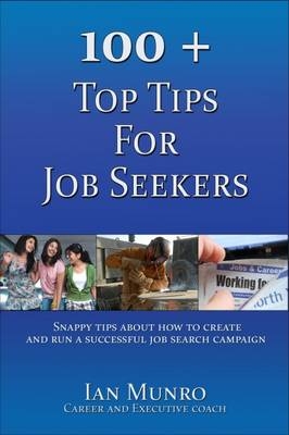 100+ Top Tips for Job Seekers - Ian Munro
