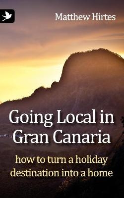 Going Local in Gran Canaria - Matthew Hirtes