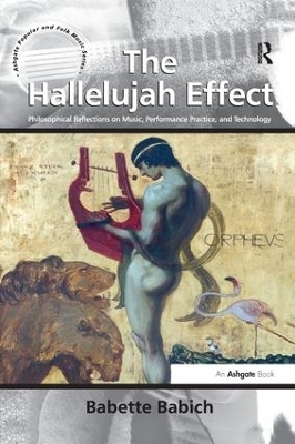 The Hallelujah Effect - Babette Babich