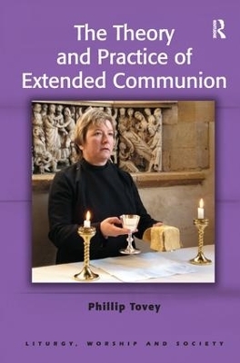 The Theory and Practice of Extended Communion - Phillip Tovey