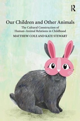 Our Children and Other Animals - Matthew Cole, Kate Stewart