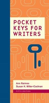 Pocket Keys for Writers, Spiral bound Version (with 2016 MLA Update Card) - Ann Raimes, Susan Miller-Cochran
