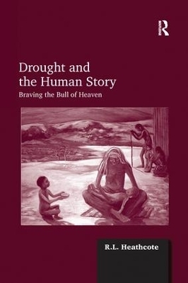 Drought and the Human Story - R.L. Heathcote
