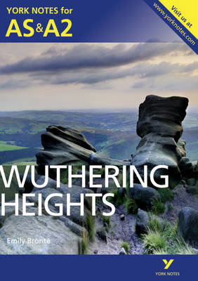 Wuthering Heights: York Notes for AS & A2 - Claire Steele