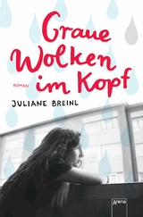 Graue Wolken im Kopf - Juliane Breinl