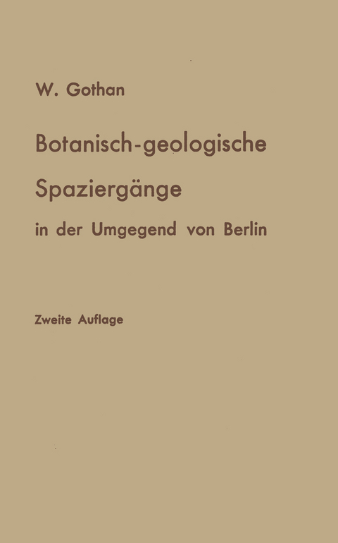 Botanisch-geologische Spaziergänge in der Umgegend von Berlin - W. Gothan