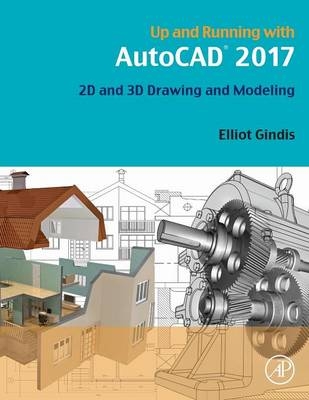 Up and Running with AutoCAD 2017 - Elliot J. Gindis