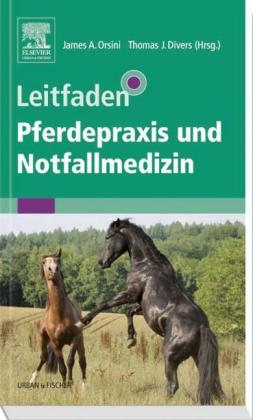 Leitfaden Pferdepraxis und Notfallmedizin - 