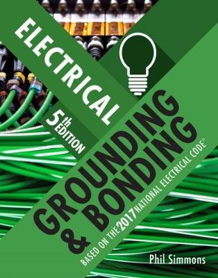 Electrical Grounding and Bonding - Phil Simmons