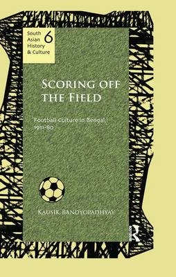 Scoring Off the Field - Kausik Bandyopadhyay