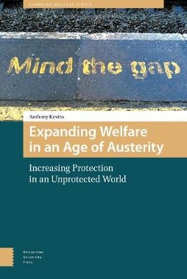 Expanding Welfare in an Age of Austerity - Anthony Kevins