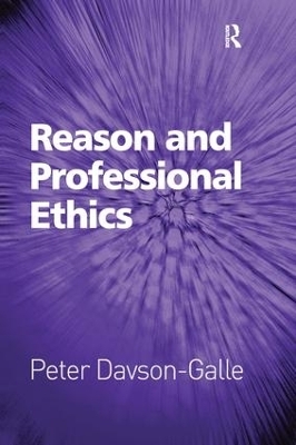 Reason and Professional Ethics - Peter Davson-Galle