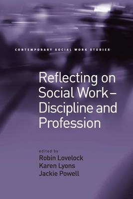 Reflecting on Social Work - Discipline and Profession - Karen Lyons