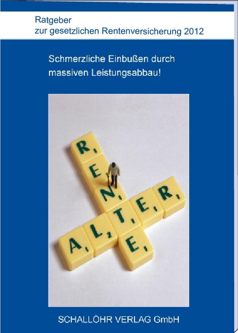 Ratgeber zur gesetzlichen Rentenversicherung 2012 - Knut M Schallöhr